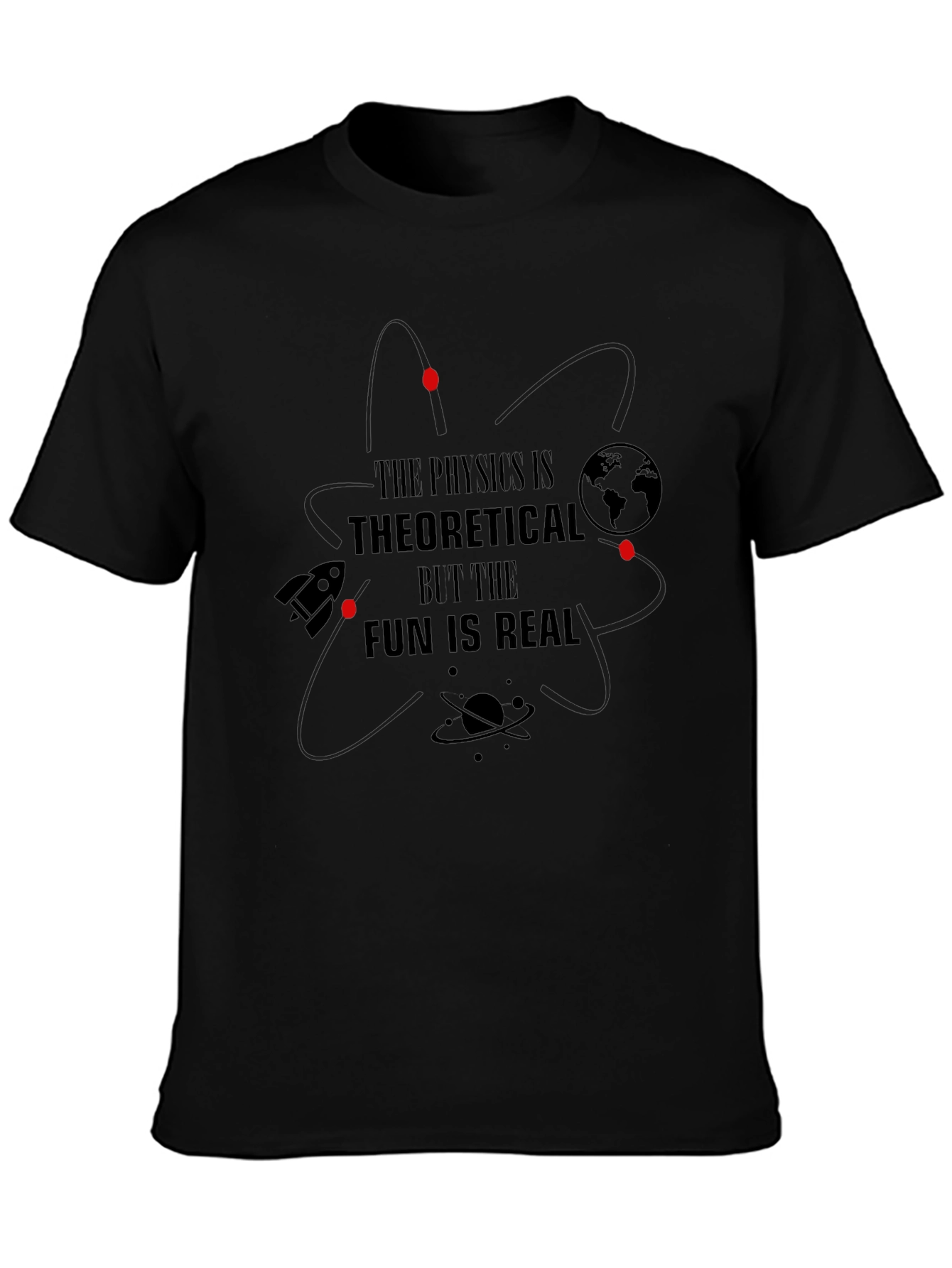 Physics is Theoretical - Fun is Real T-Shirt