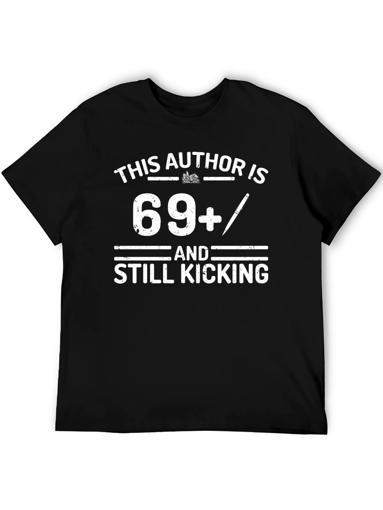 This Author Is 69+ And Still Kicking T-Shirt