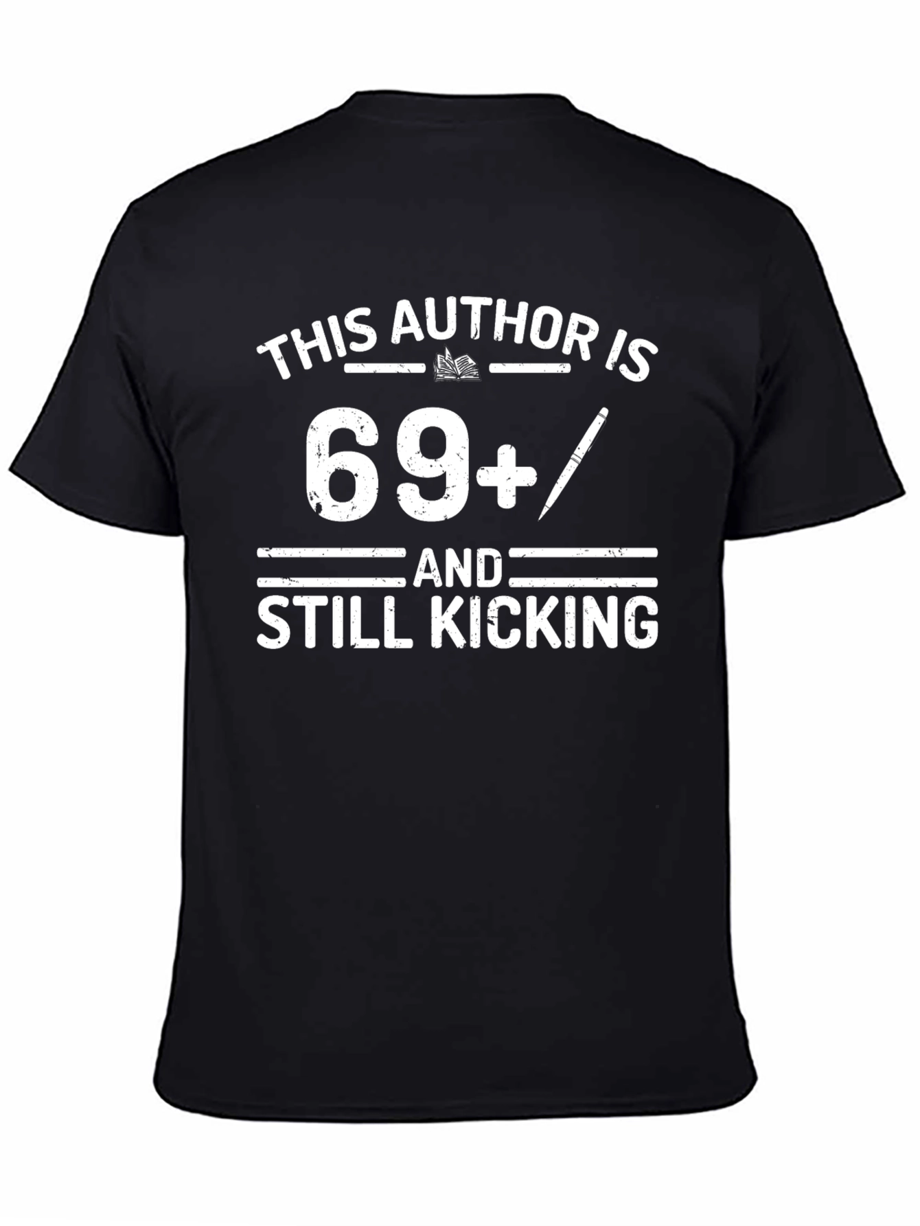 This Author Is 69+ And Still Kicking T-Shirt