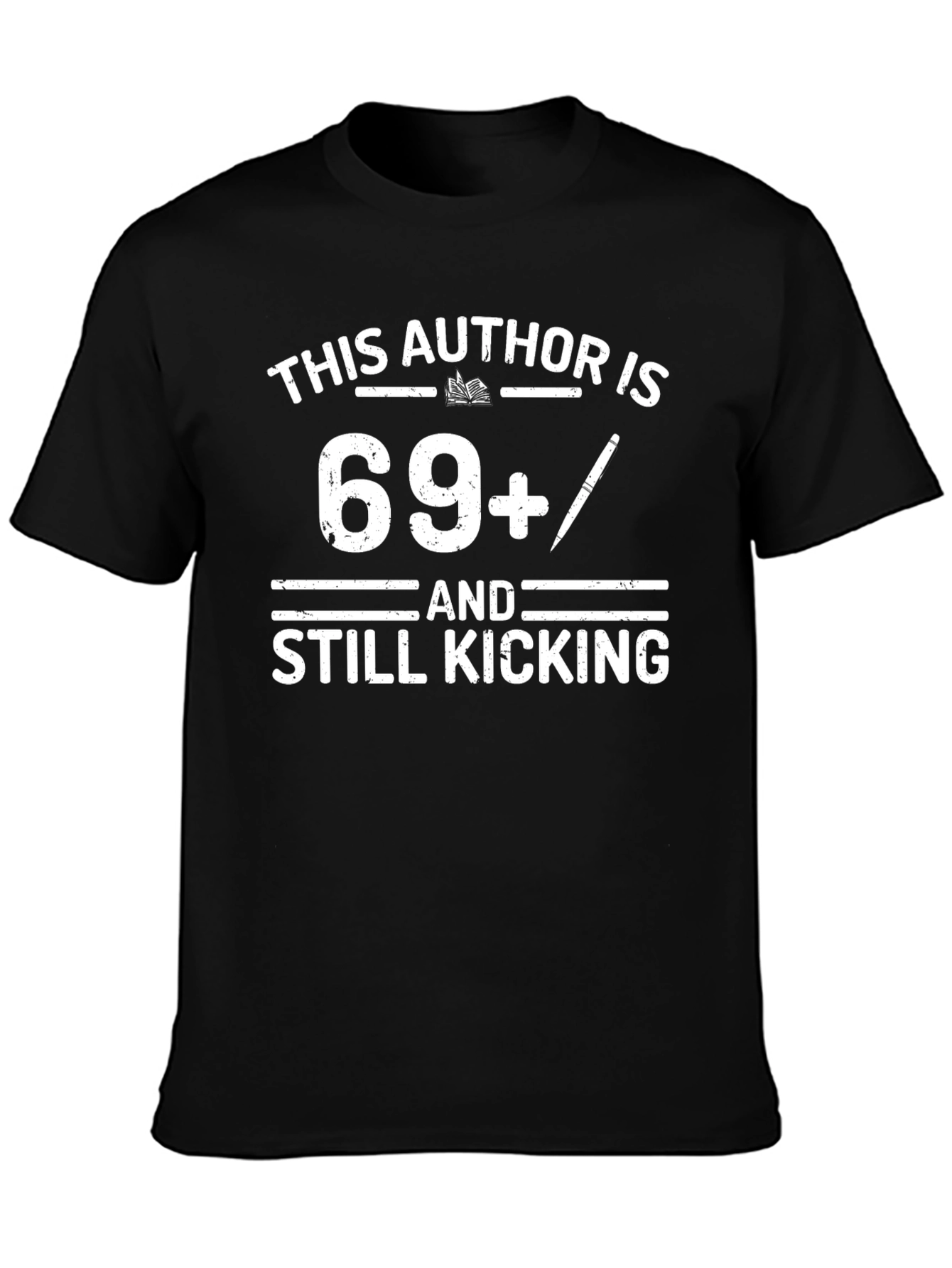 This Author Is 69+ And Still Kicking T-Shirt