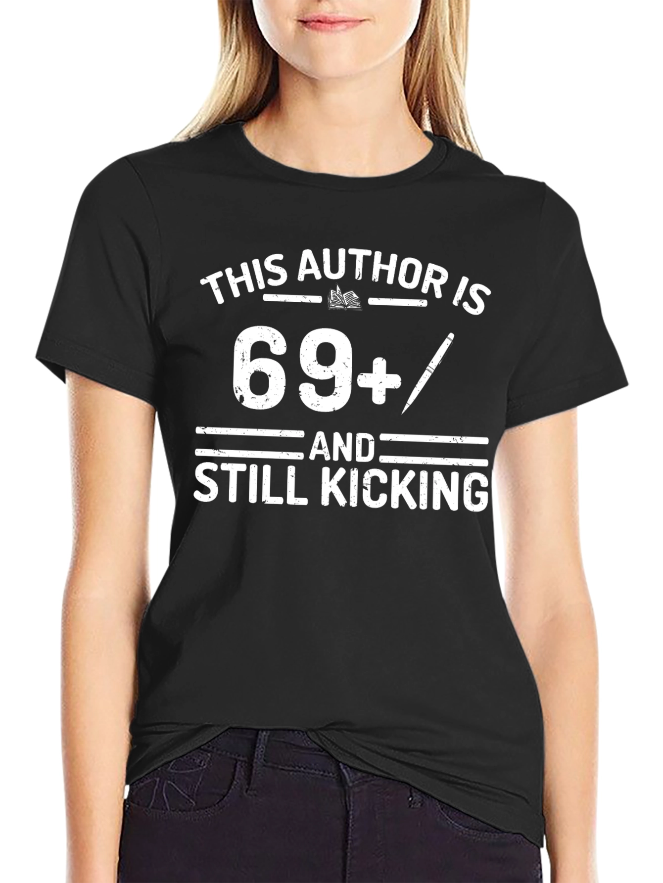 This Author Is 69+ And Still Kicking T-Shirt
