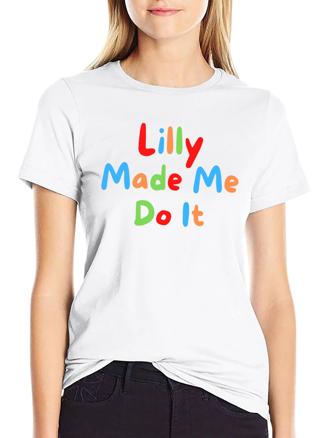 Lilly Made Me Do It Funny Graphic T-Shirt