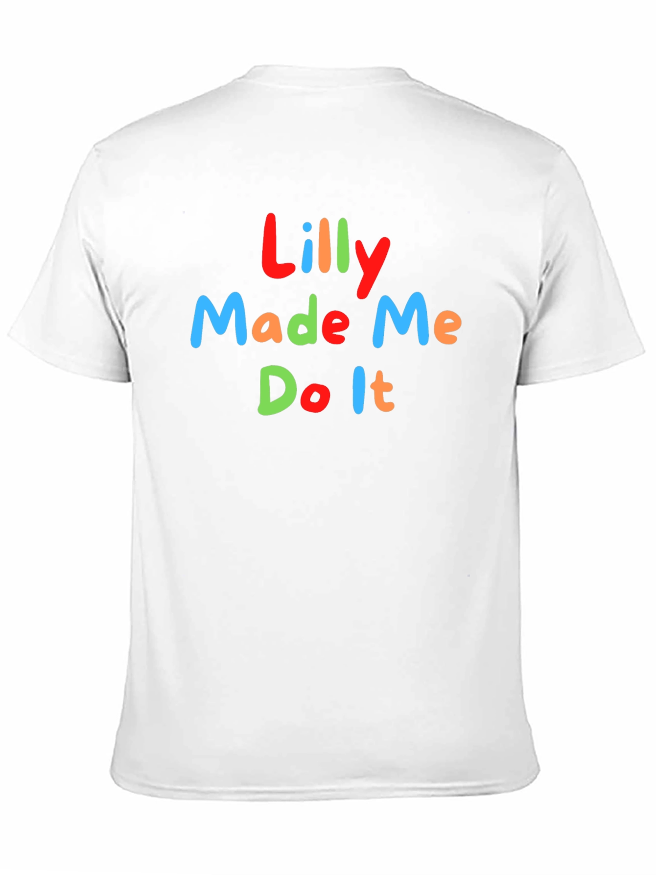 Lilly Made Me Do It Funny Graphic T-Shirt