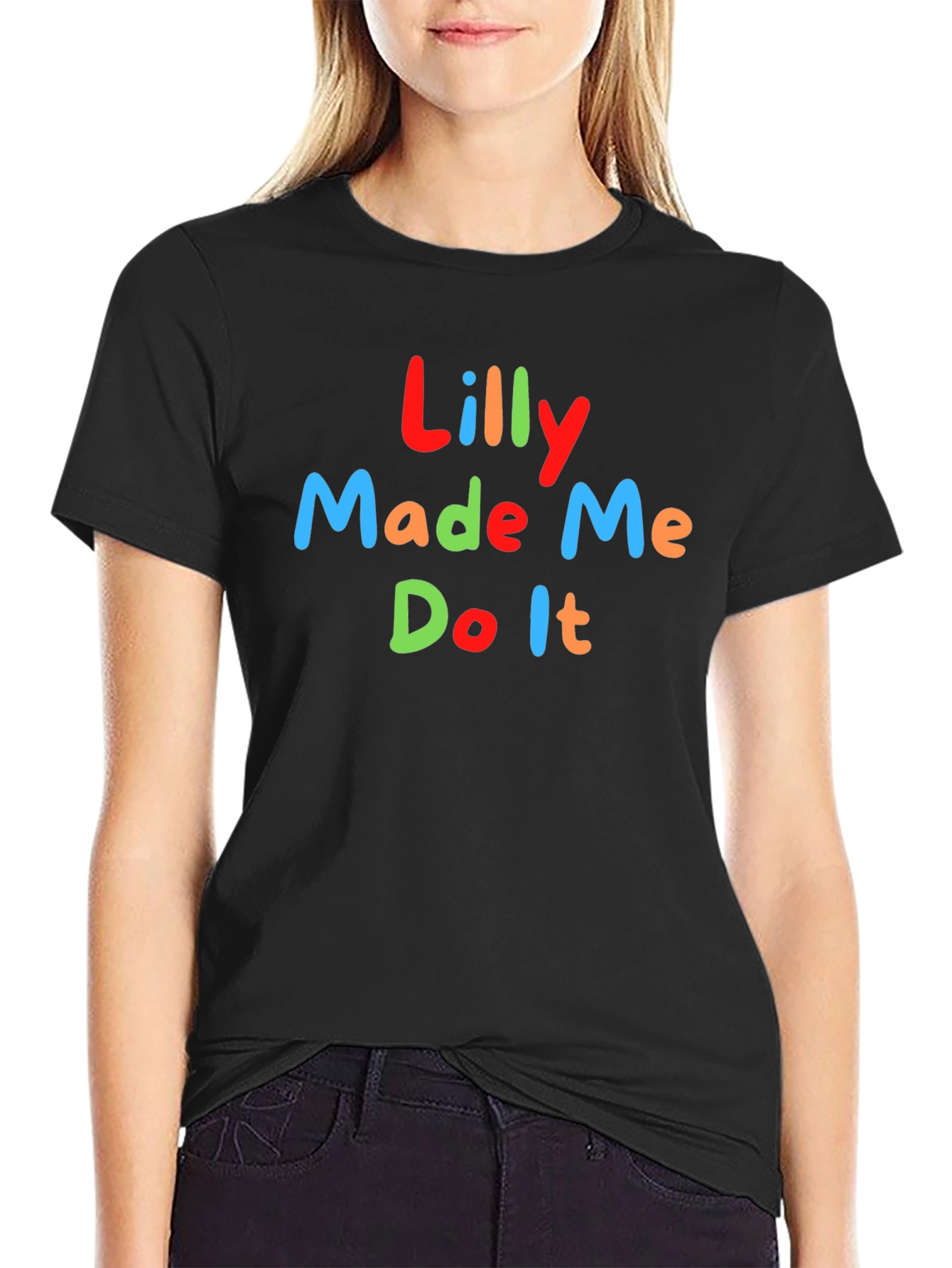 Lilly Made Me Do It Funny Graphic T-Shirt