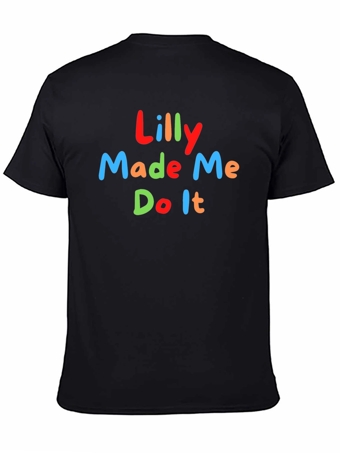 Lilly Made Me Do It Funny Graphic T-Shirt
