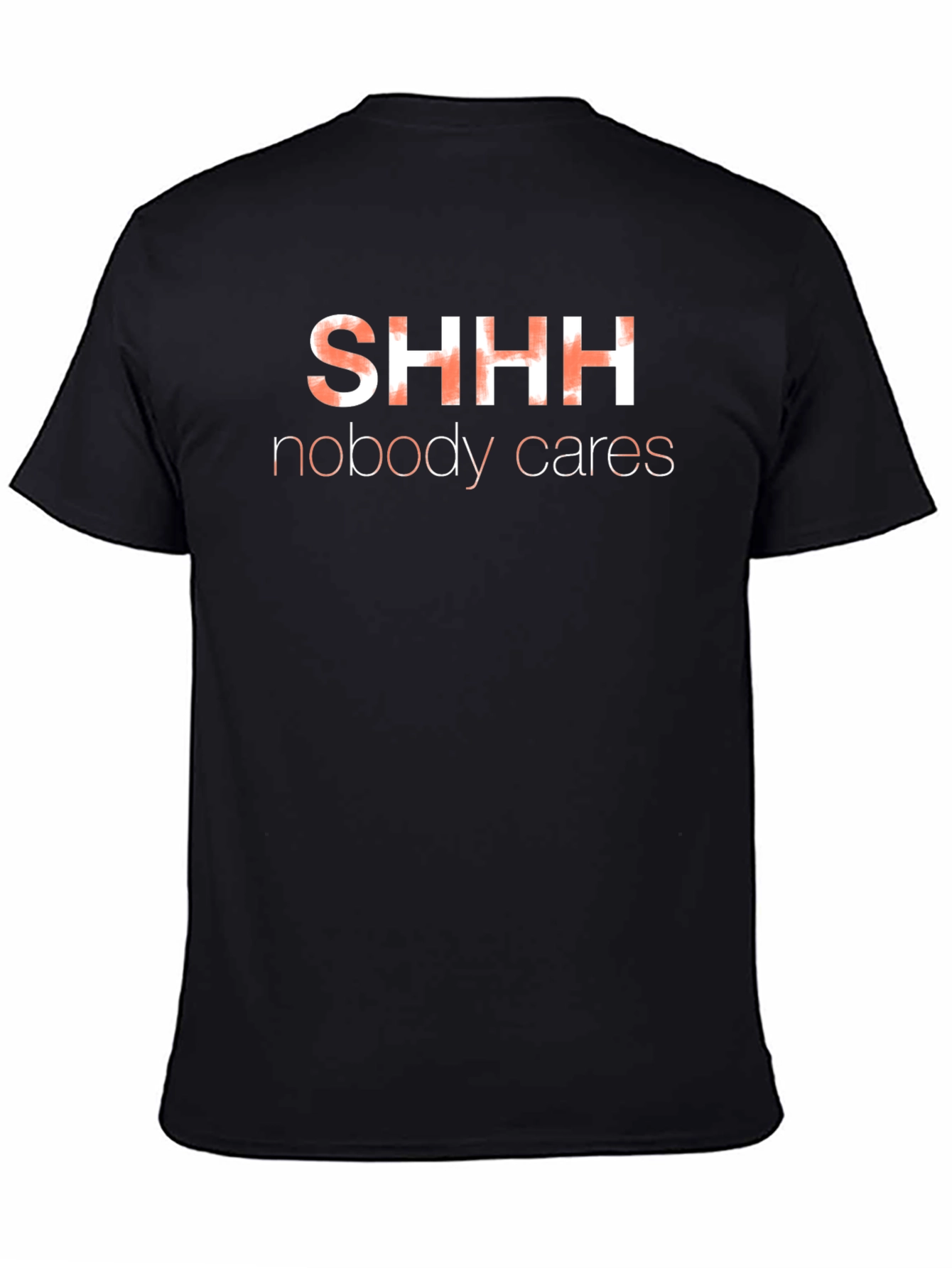 SHHH Nobody Cares Graphic T-Shirt - Black