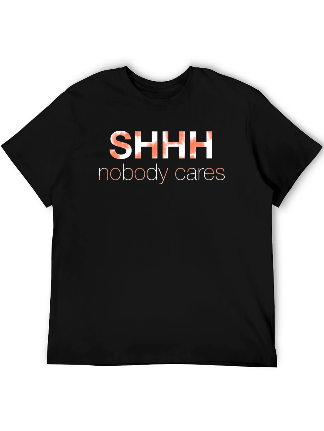 SHHH Nobody Cares Graphic T-Shirt - Black