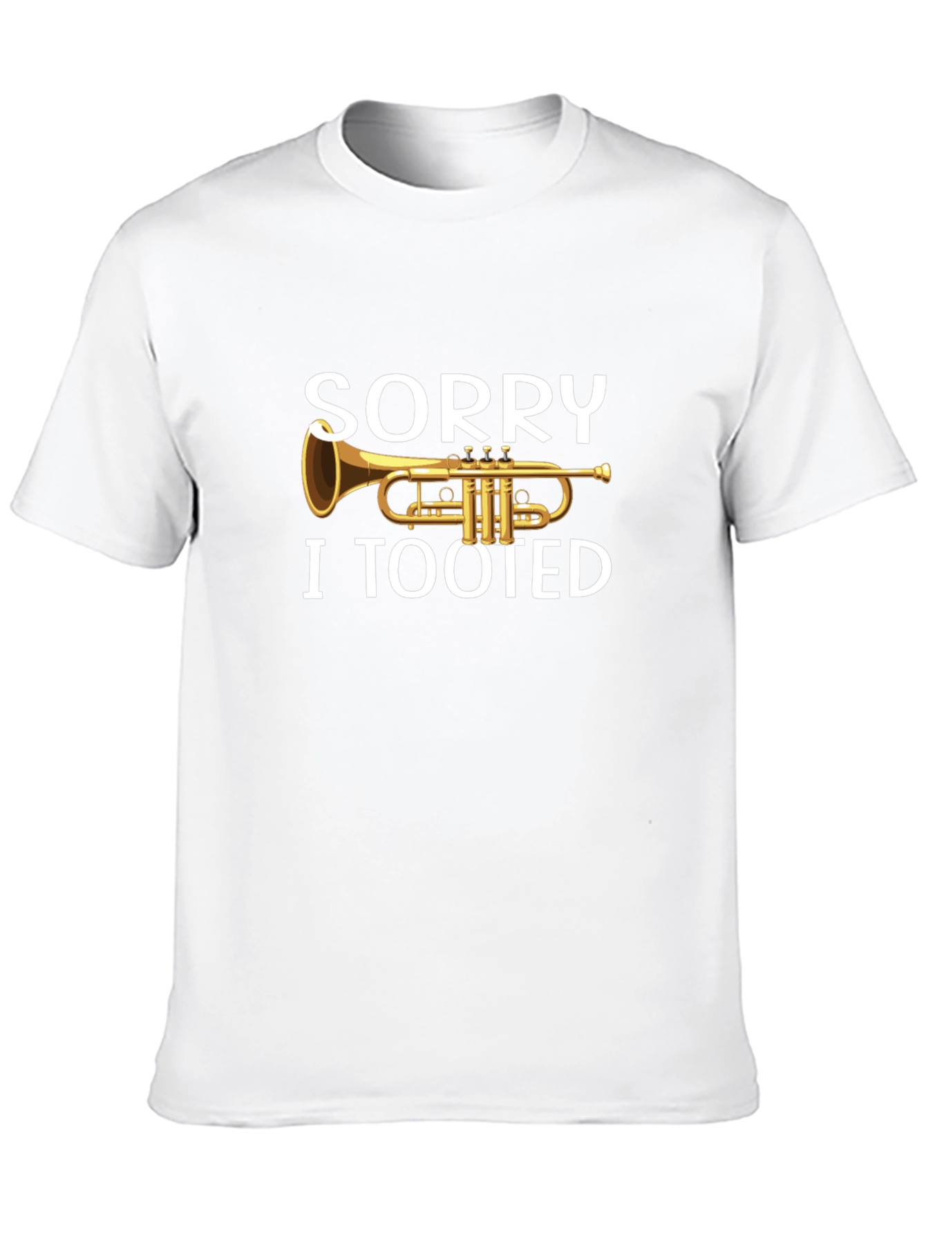 Funny Trumpet Sorry I Tooted T-Shirt