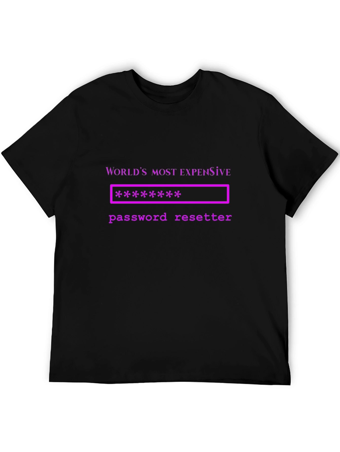 Worlds Most Expensive Password Resetter T-Shirt