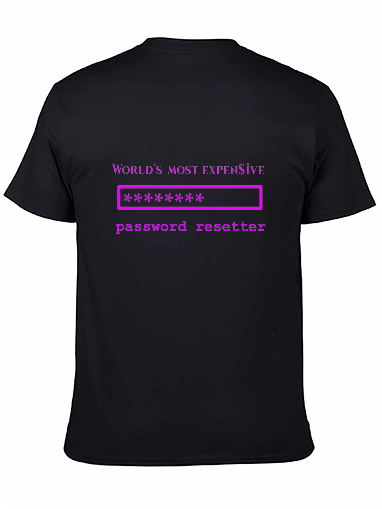 Worlds Most Expensive Password Resetter T-Shirt