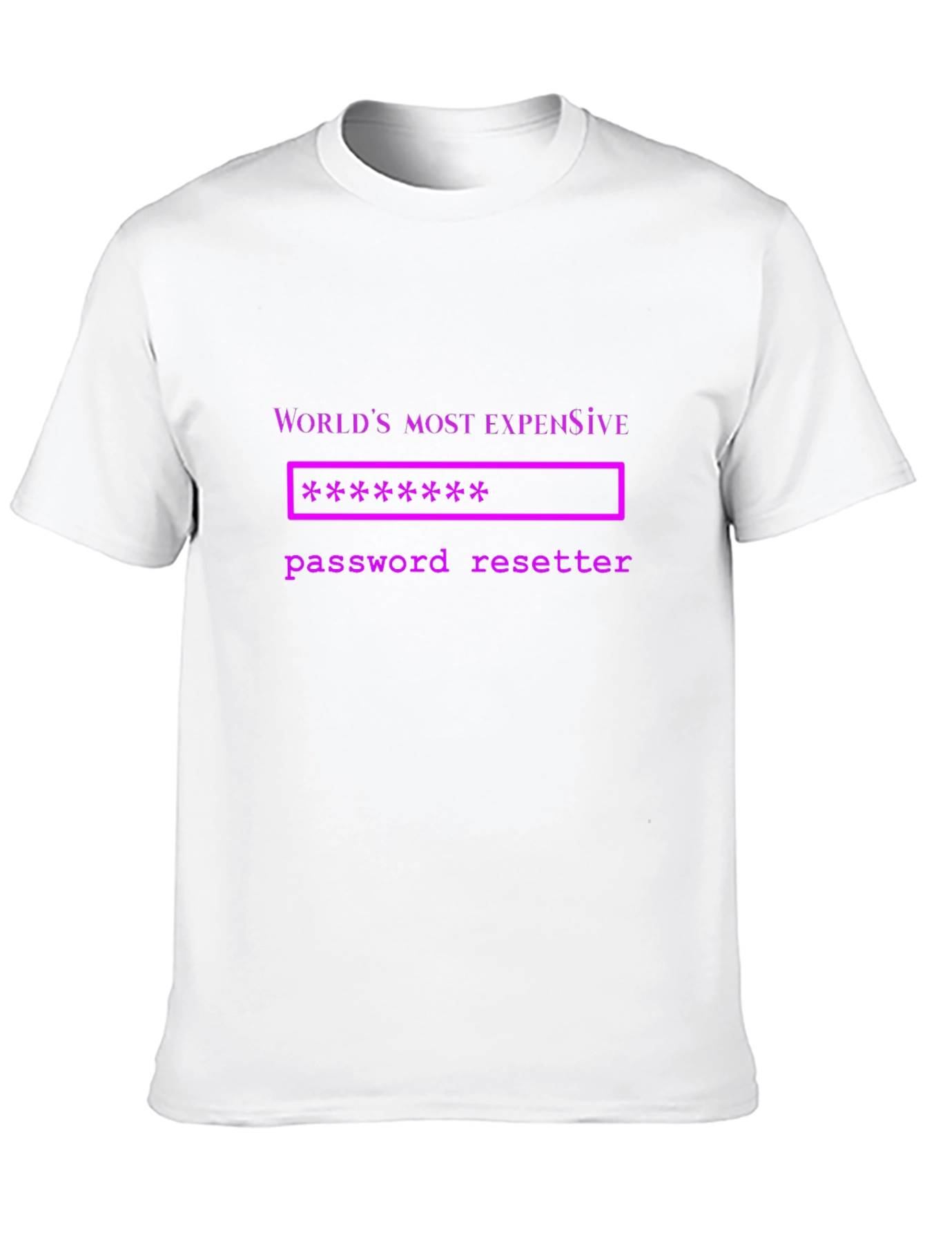 Worlds Most Expensive Password Resetter T-Shirt