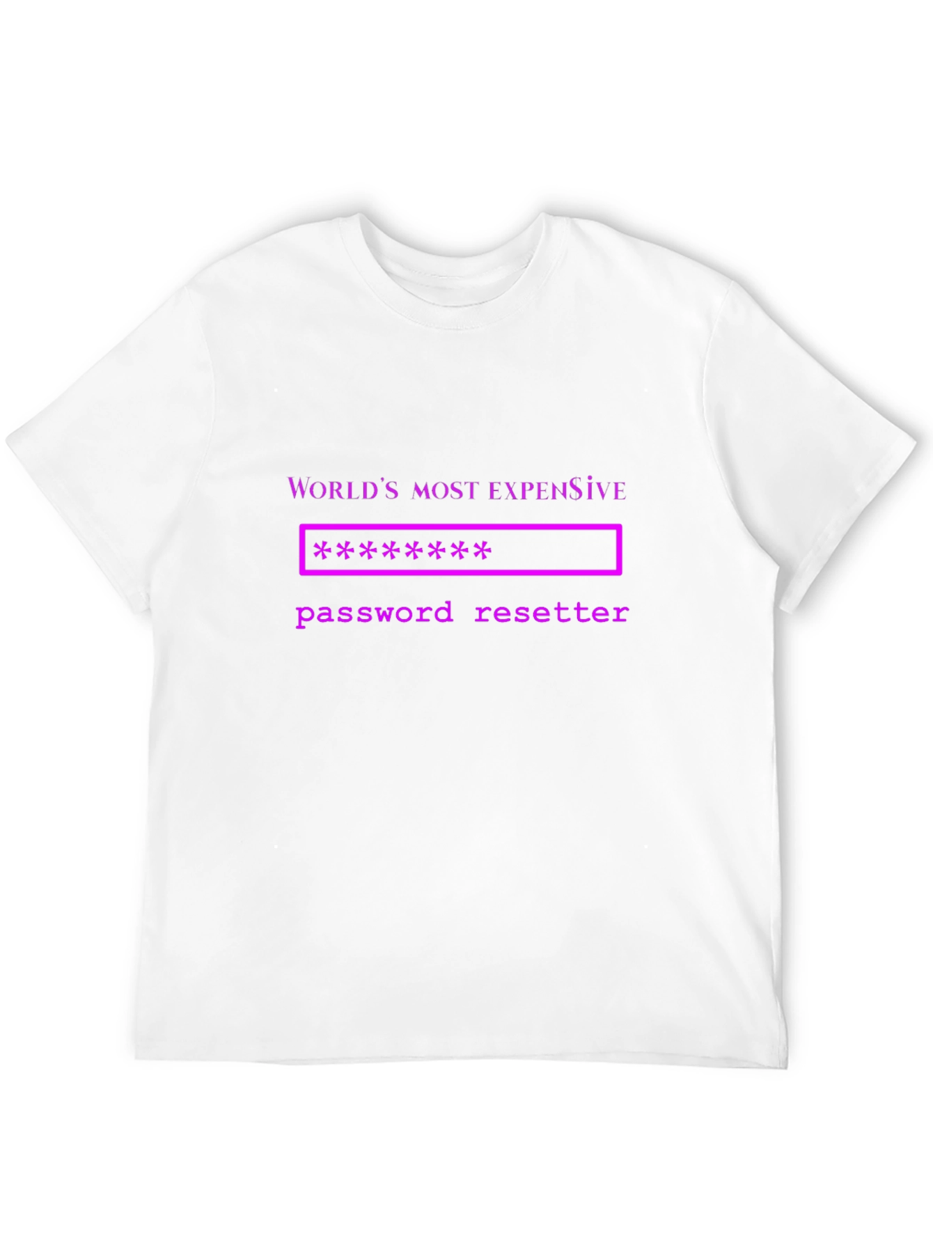 Worlds Most Expensive Password Resetter T-Shirt