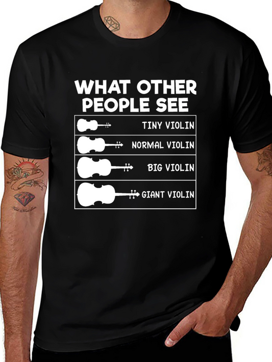 Funny Violinist T-Shirt - What Others See