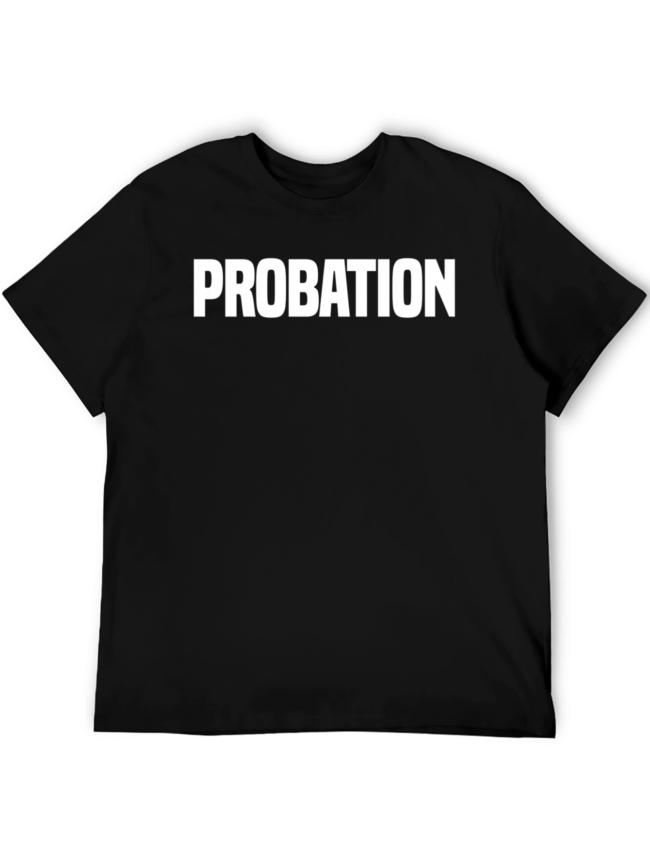 Probation Tee - Statement T-Shirt