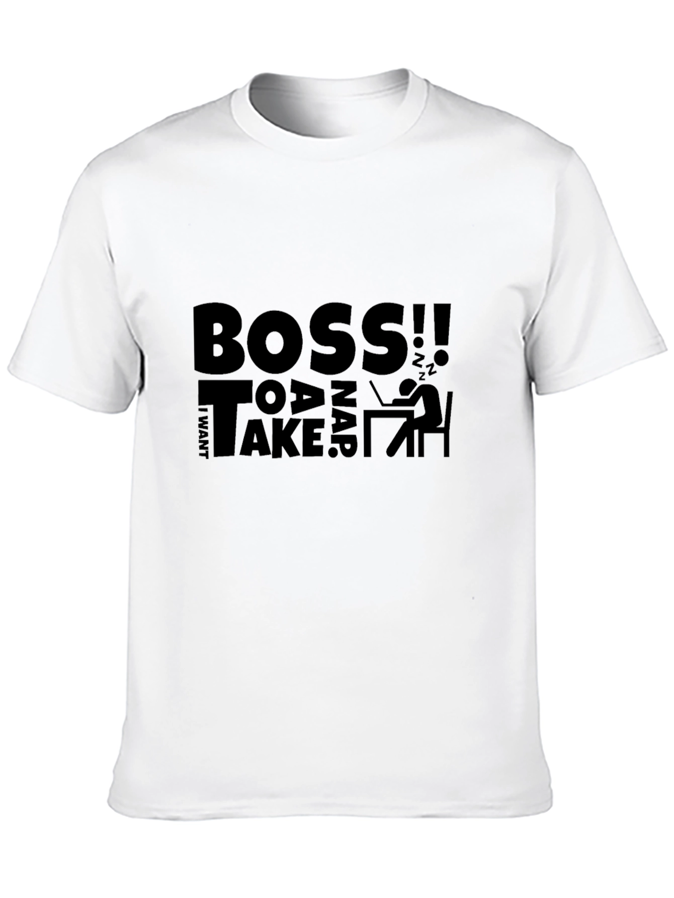 I Want To Take a Nap Boss! Graphic T-Shirt