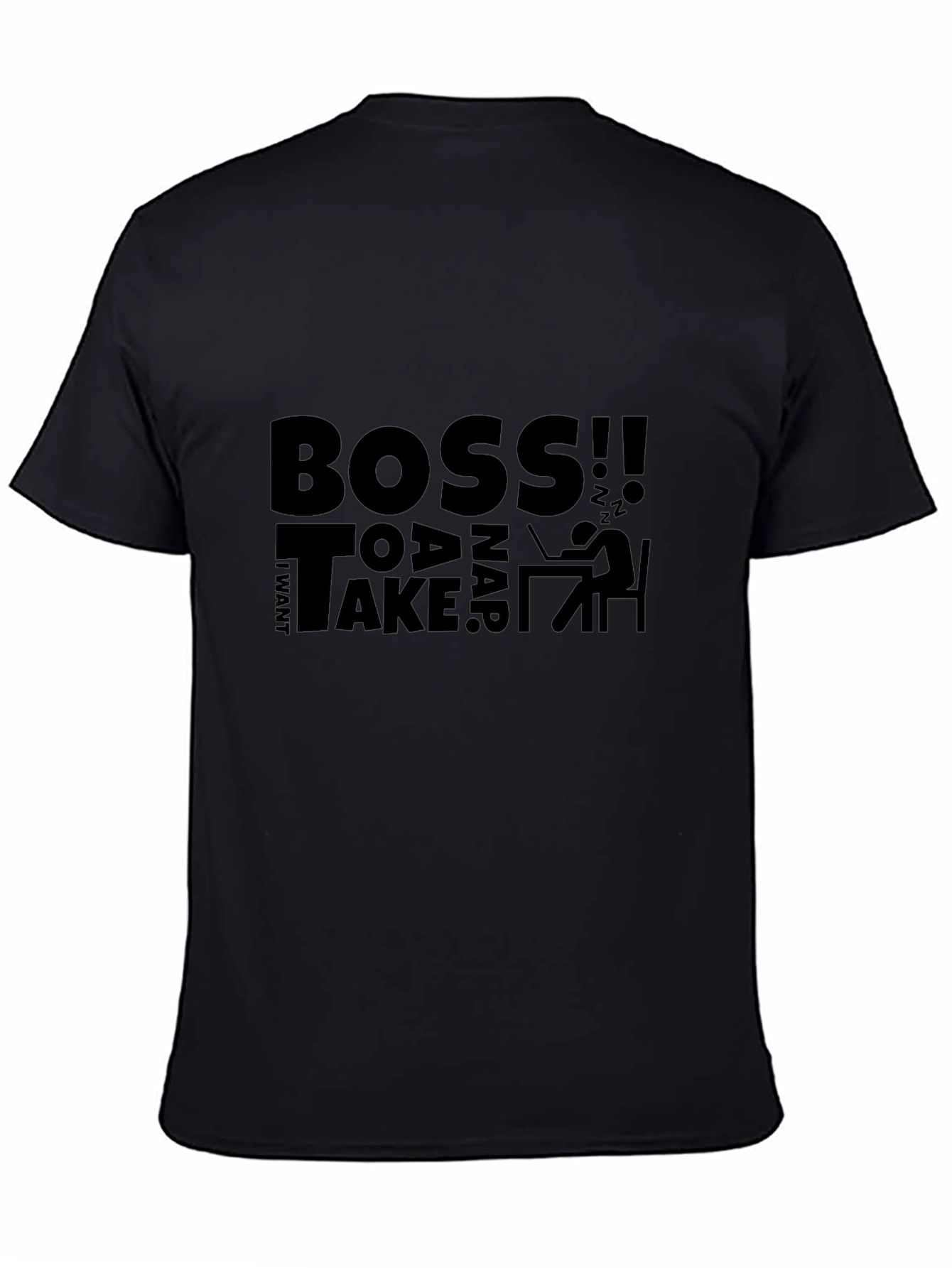 I Want To Take a Nap Boss! Graphic T-Shirt