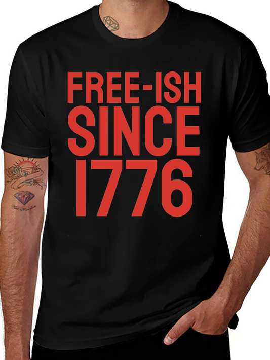 Free-ish Since 1776 Graphic Tee