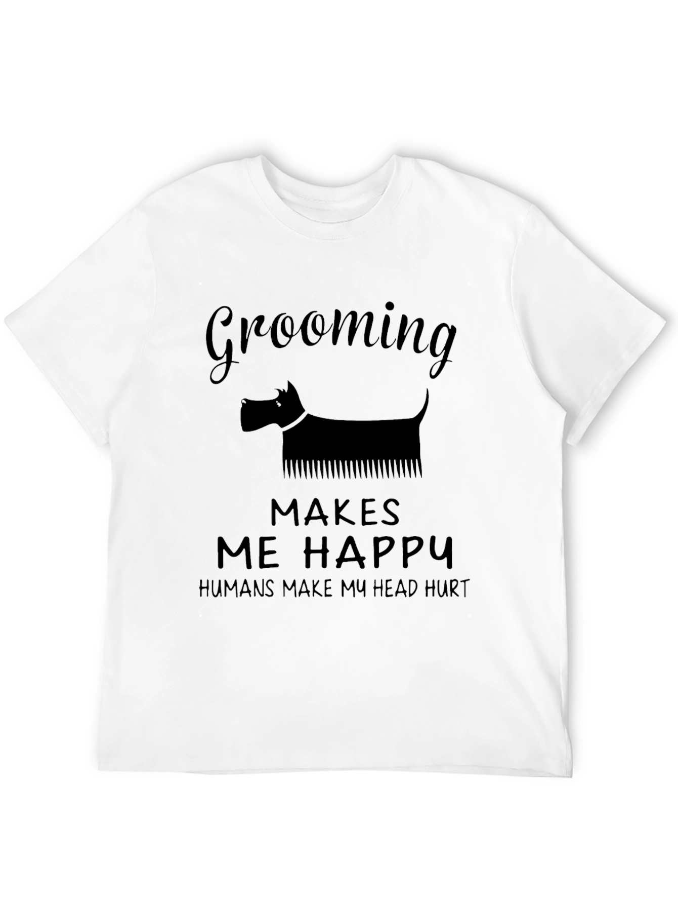 Grooming Makes Me Happy Black T-Shirt