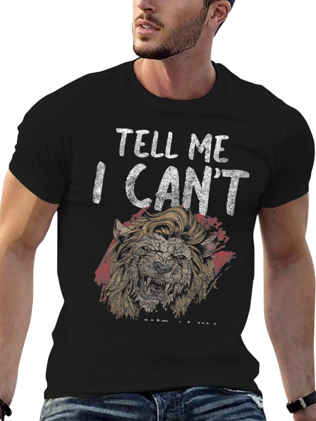 Lion Graphic Tee - Tell Me I Cant T-Shirt