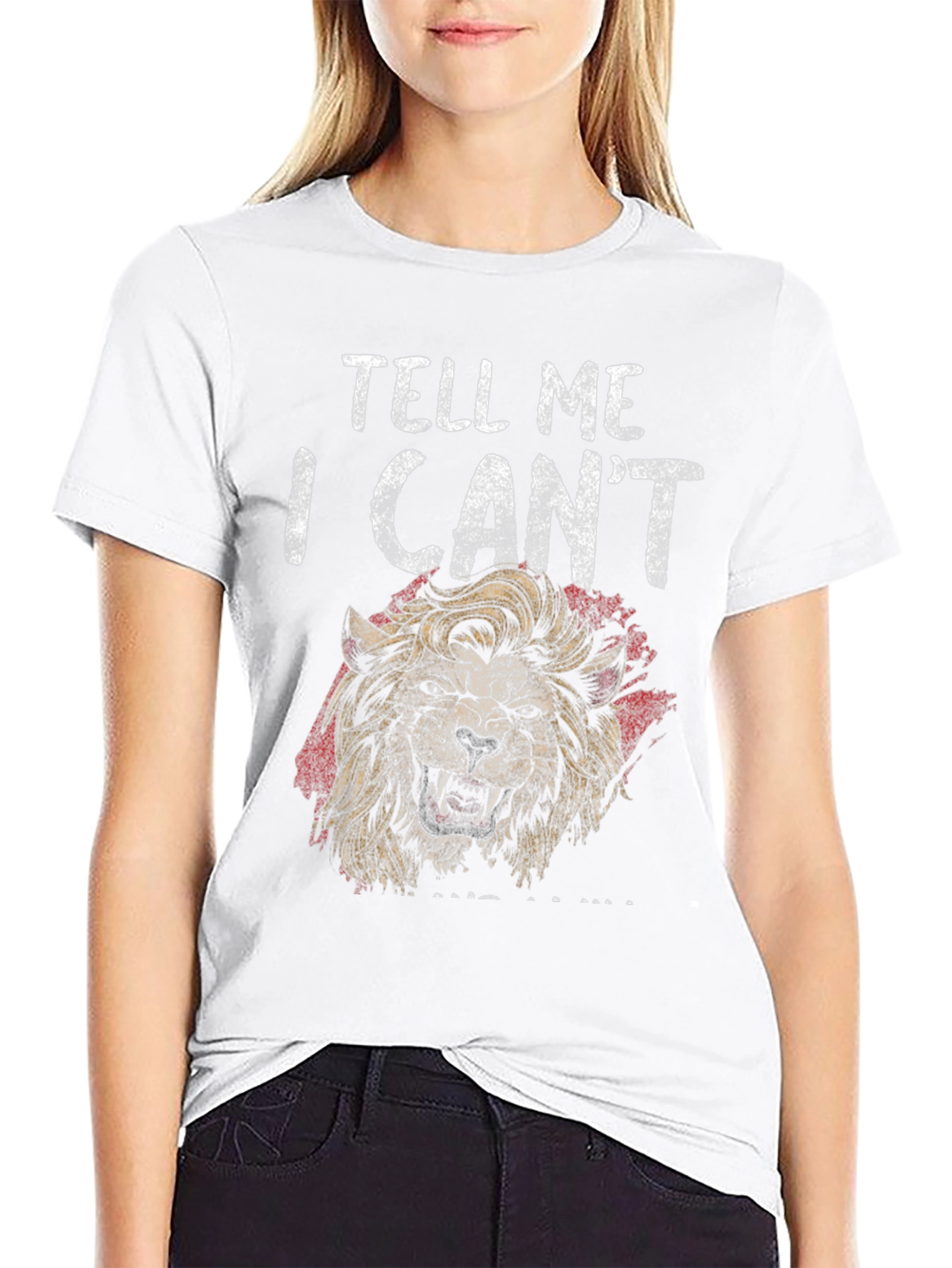 Lion Graphic Tee - Tell Me I Cant T-Shirt
