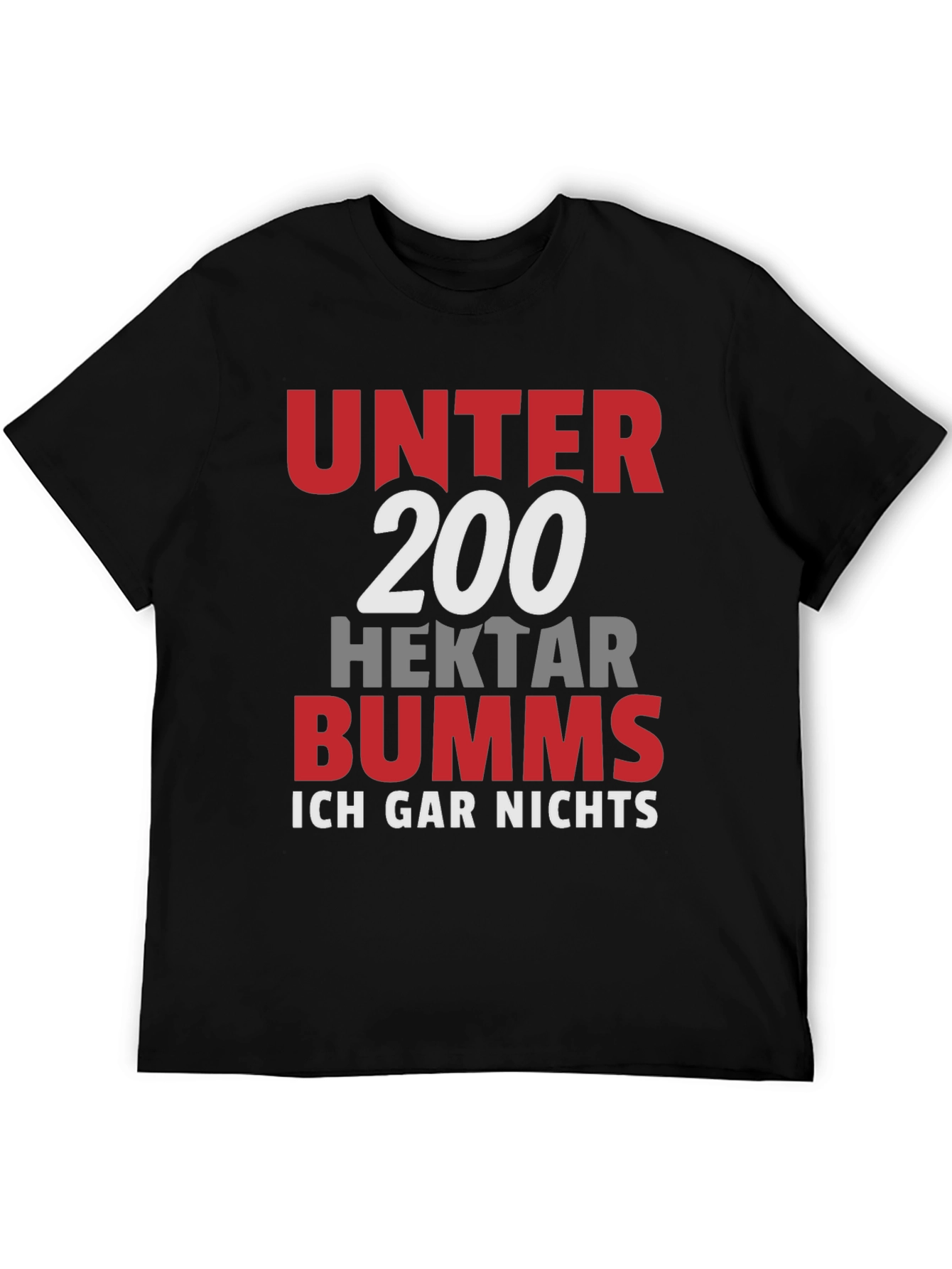 Unter 200 Hektar Bumms T-Shirt