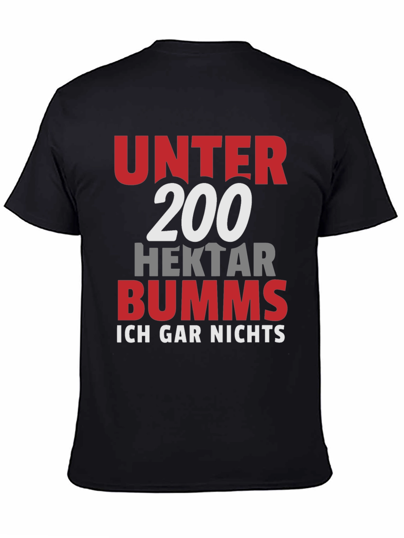 Unter 200 Hektar Bumms T-Shirt