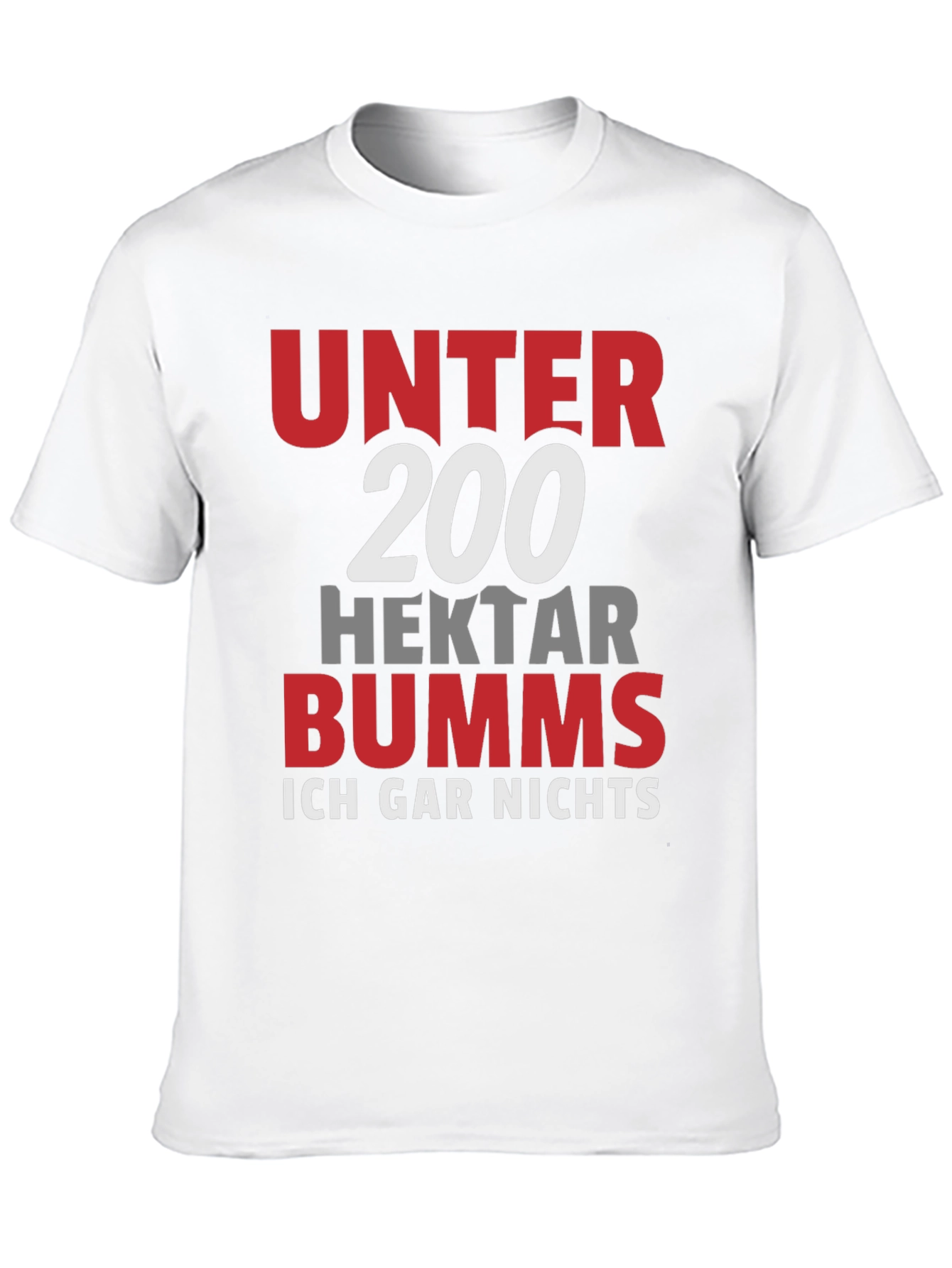 Unter 200 Hektar Bumms T-Shirt