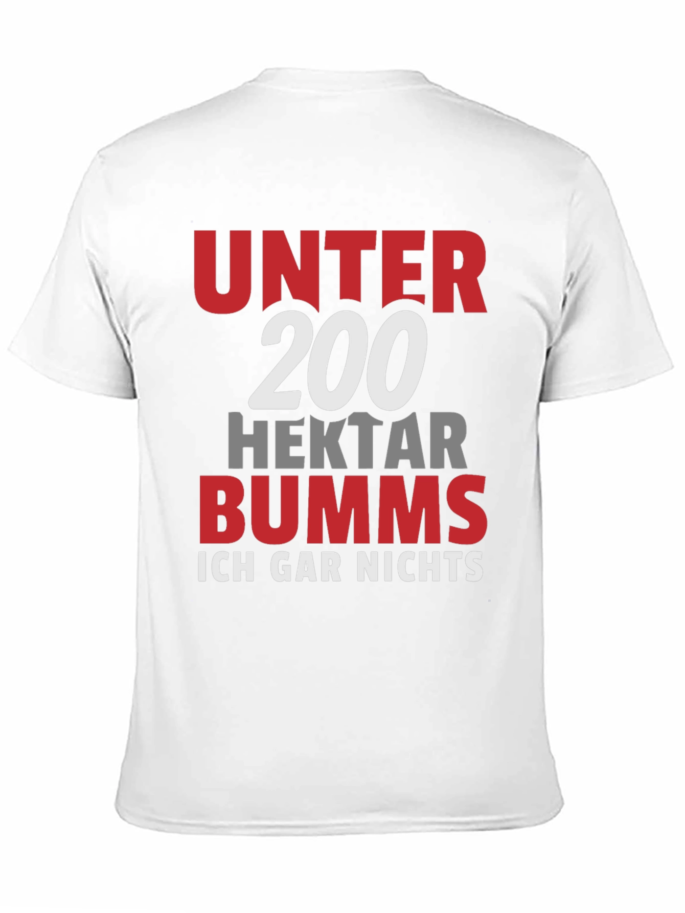 Unter 200 Hektar Bumms T-Shirt