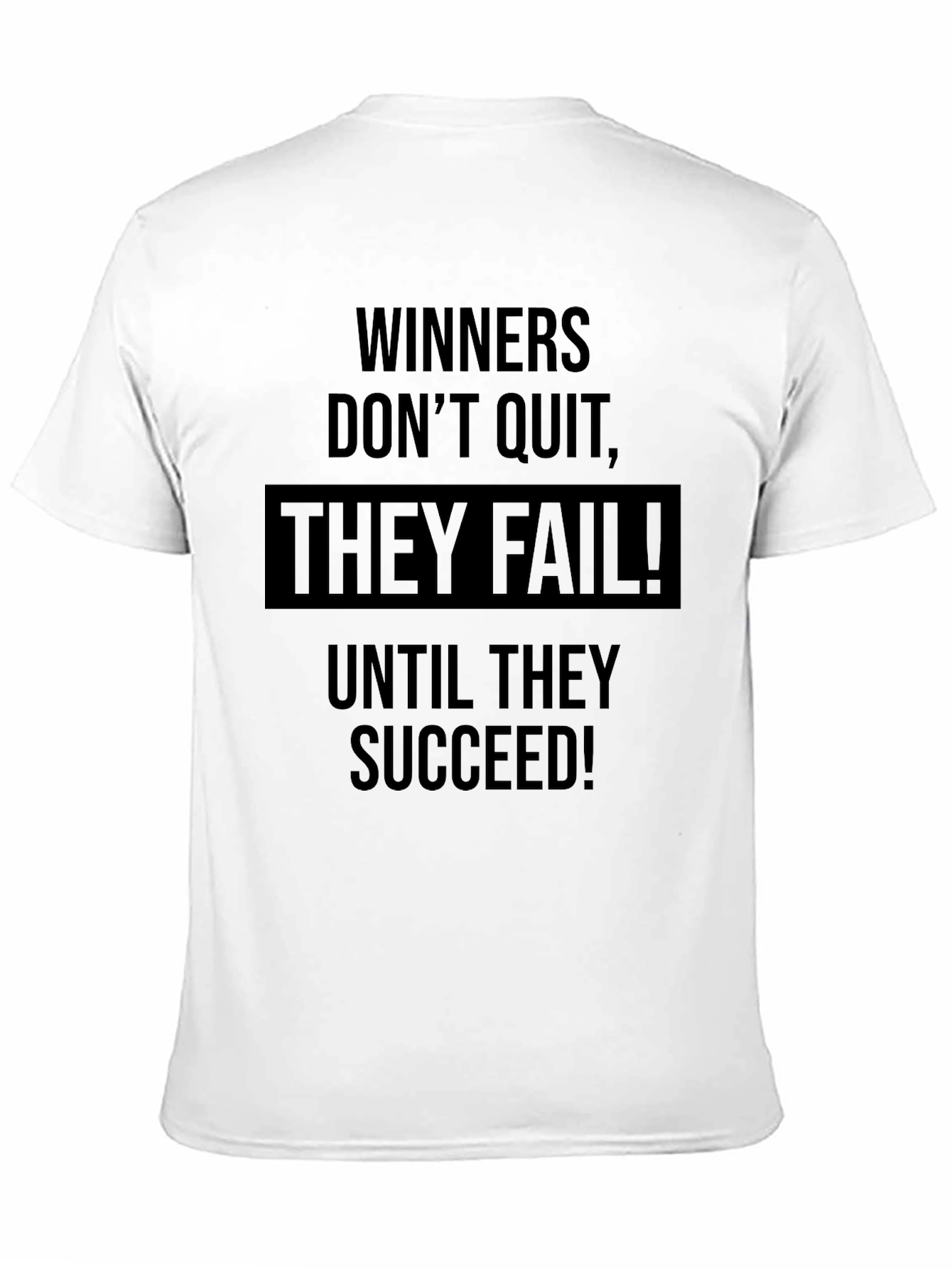 Winners Dont Quit They Fail T-Shirt