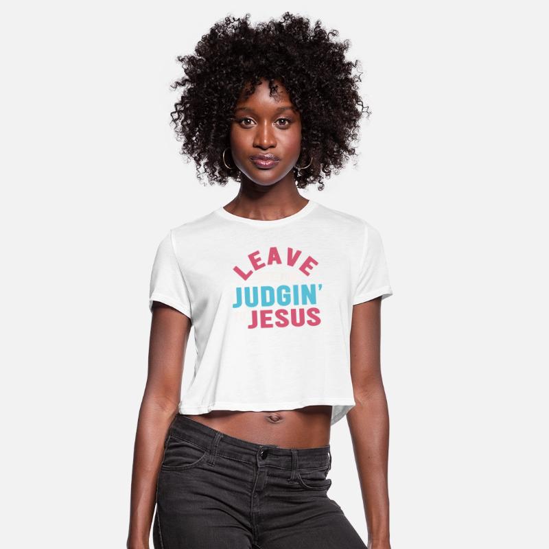 Leave The Judgin' To Jesus