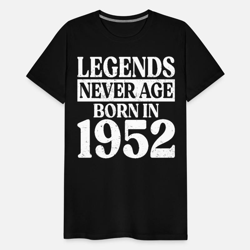 Legends Never Age Born In 1952 Birthday