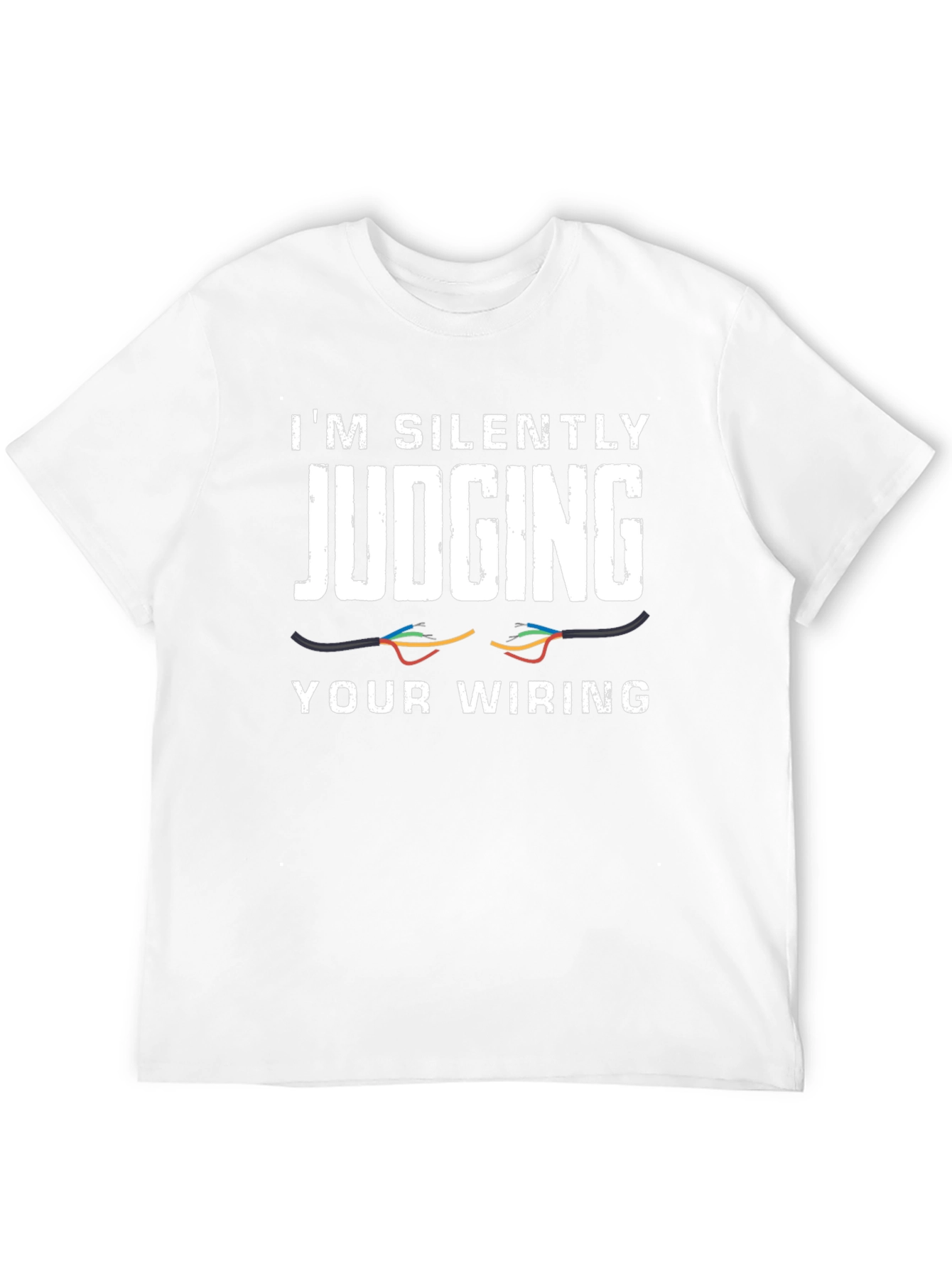 Im Silently Judging Your Wiring T-Shirt