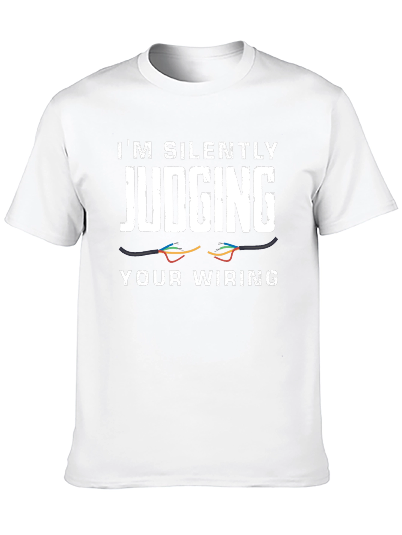 Im Silently Judging Your Wiring T-Shirt
