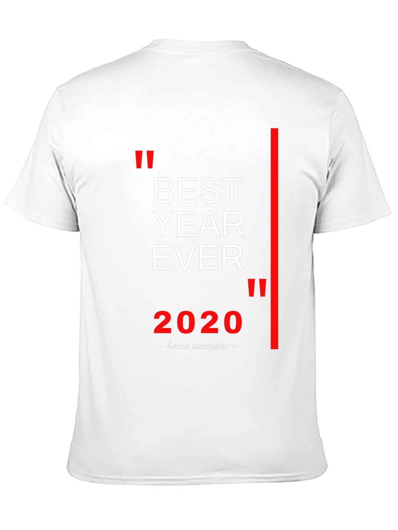 Best Year Ever 2020 Sarcastic T-Shirt