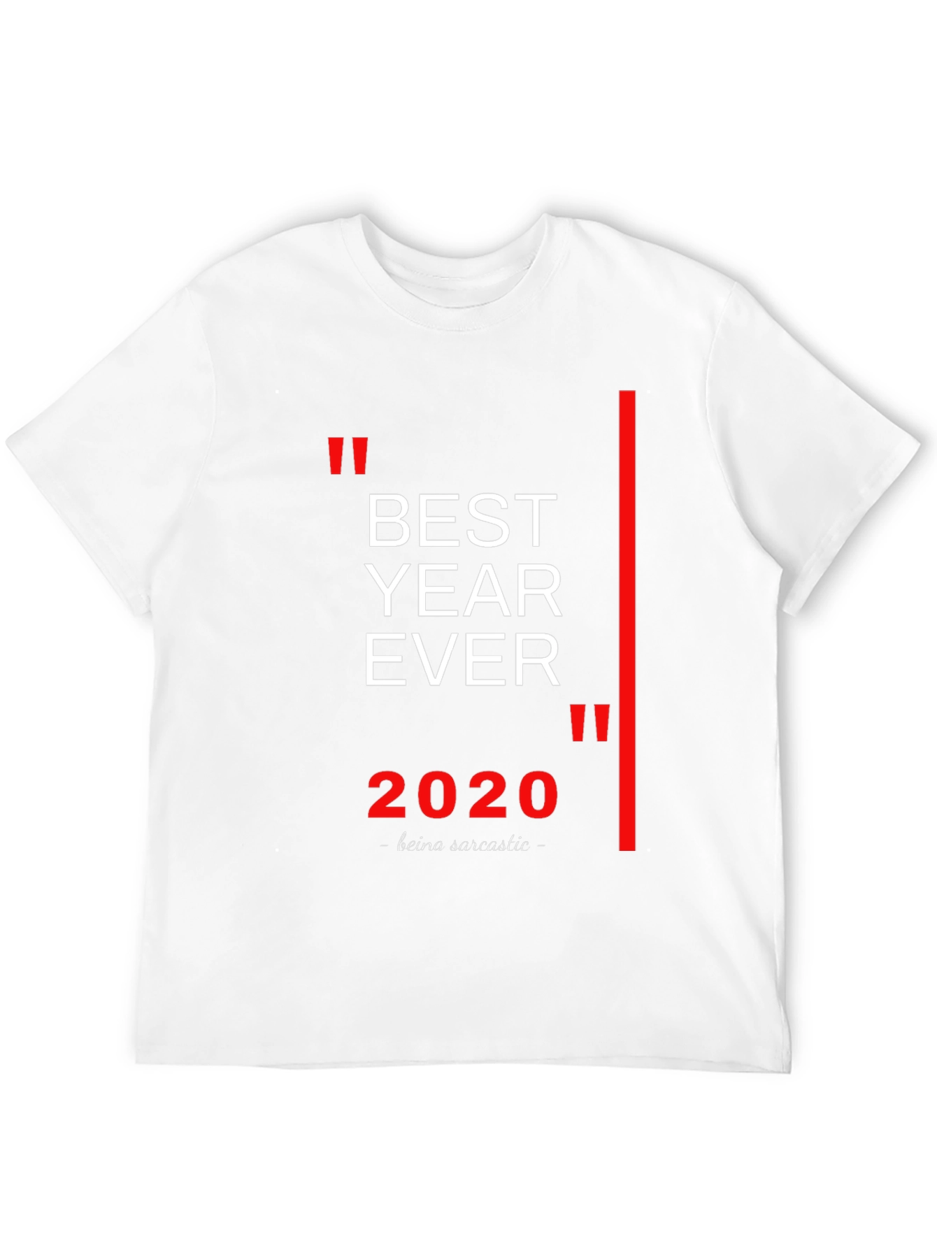Best Year Ever 2020 Sarcastic T-Shirt