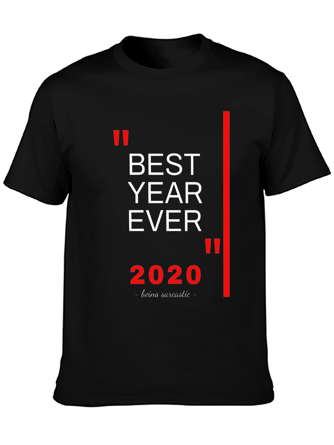 Best Year Ever 2020 Sarcastic T-Shirt