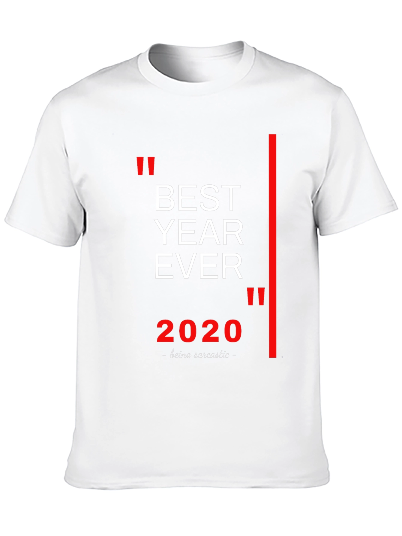 Best Year Ever 2020 Sarcastic T-Shirt