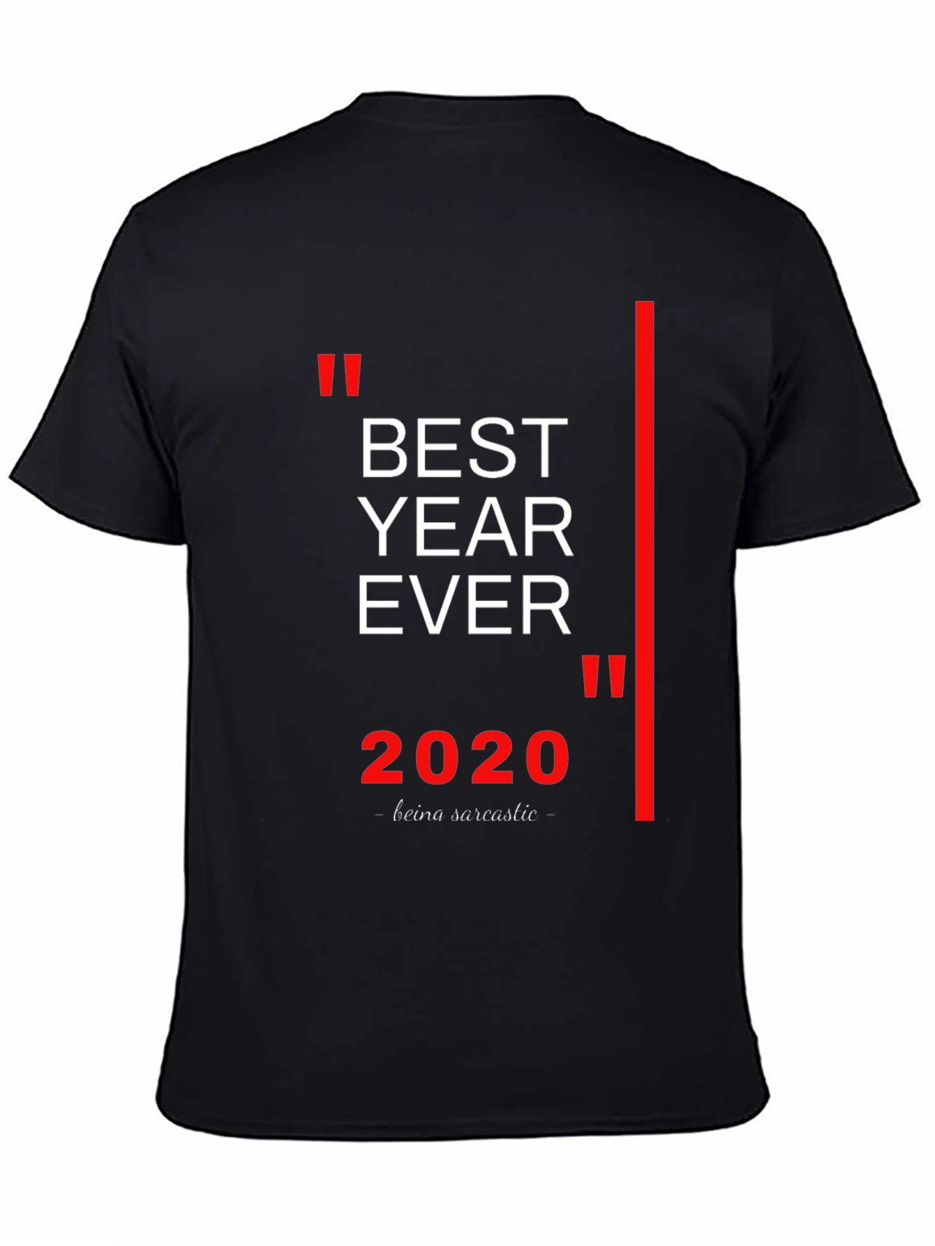 Best Year Ever 2020 Sarcastic T-Shirt