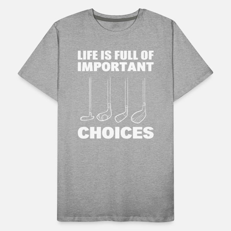 Life Is Full Of Important Decision Golf Cart