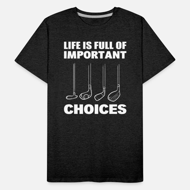 Life Is Full Of Important Decision Golf Cart