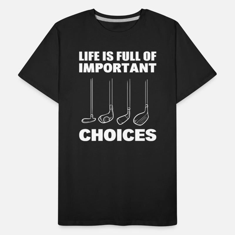 Life Is Full Of Important Decision Golf Cart