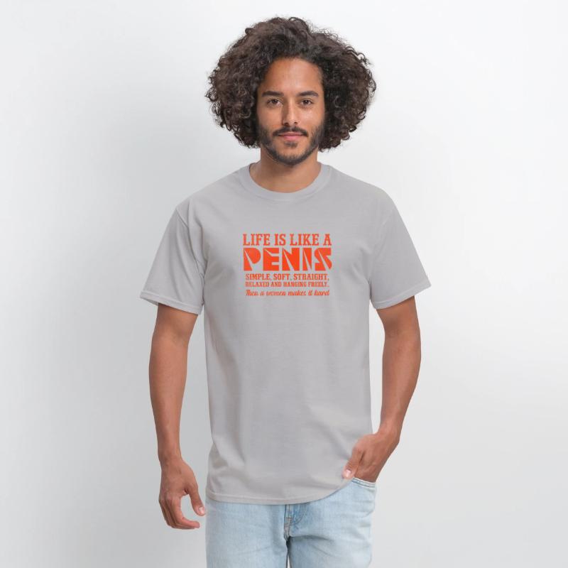 Life is Like a Penis Simple Soft Straight Relaxed