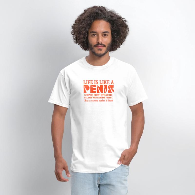 Life is Like a Penis Simple Soft Straight Relaxed