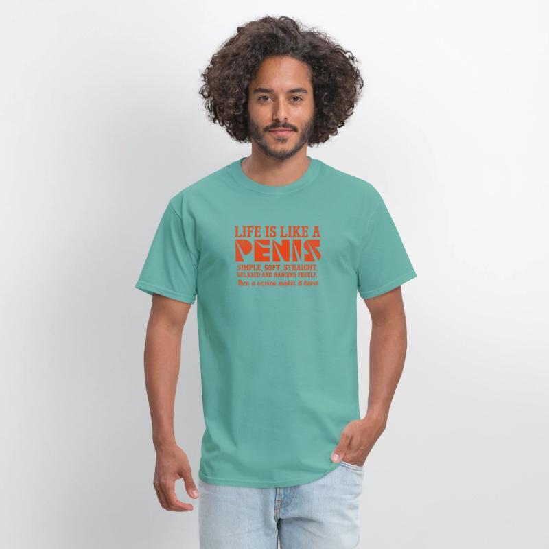 Life is Like a Penis Simple Soft Straight Relaxed