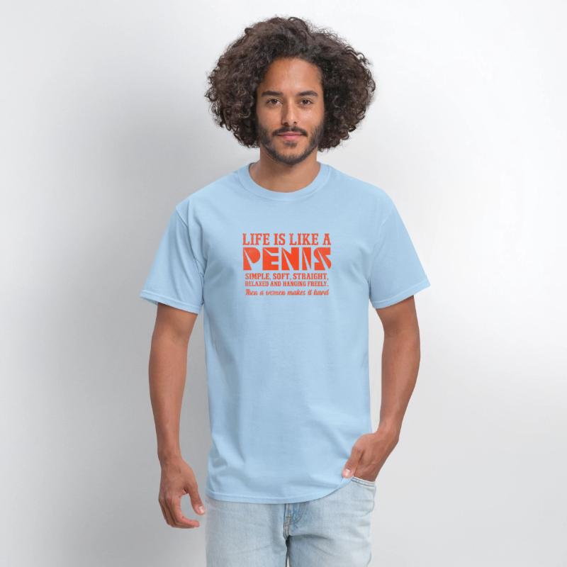 Life is Like a Penis Simple Soft Straight Relaxed