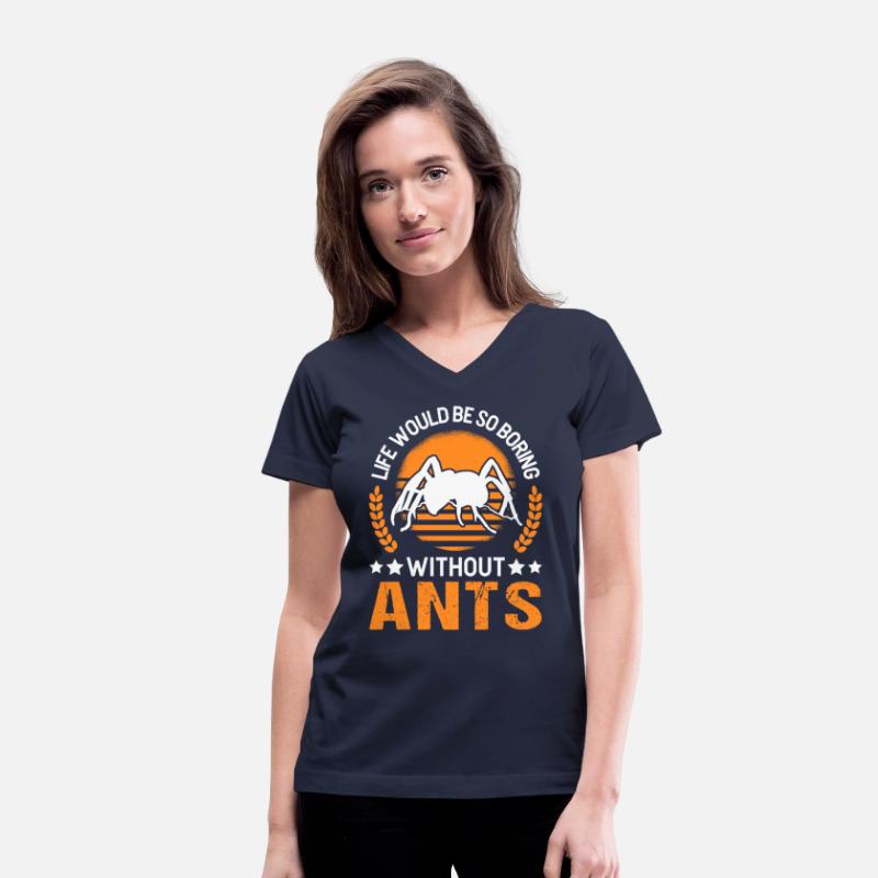 Life Would Be So Boring Without Ants Ant