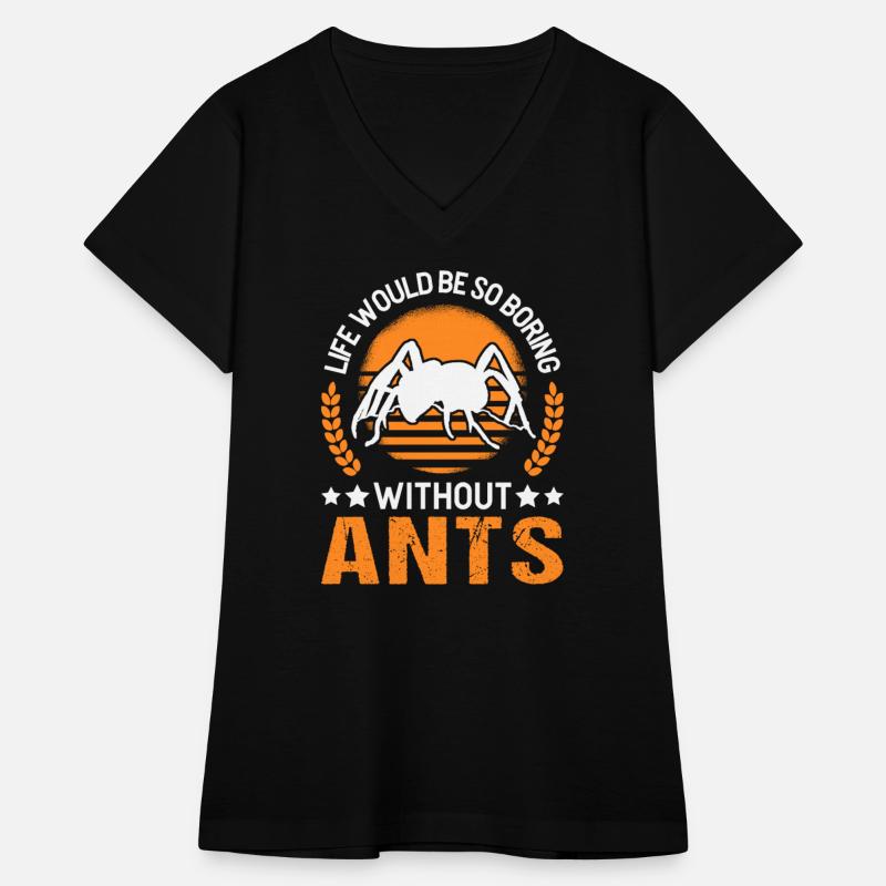 Life Would Be So Boring Without Ants Ant