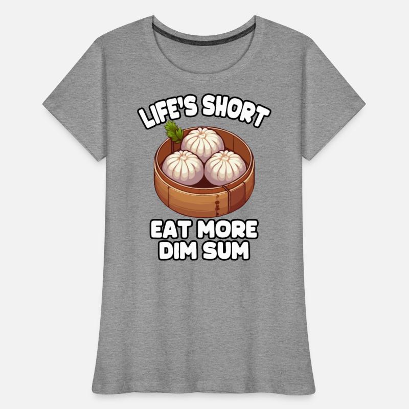 Life's Short Eat More Dim Sum