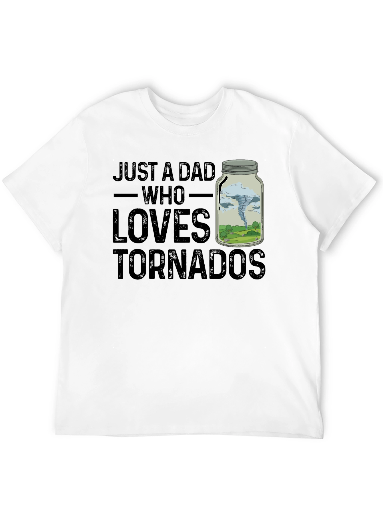 Just A Dad Who Loves Tornadoes Novelty T-Shirt