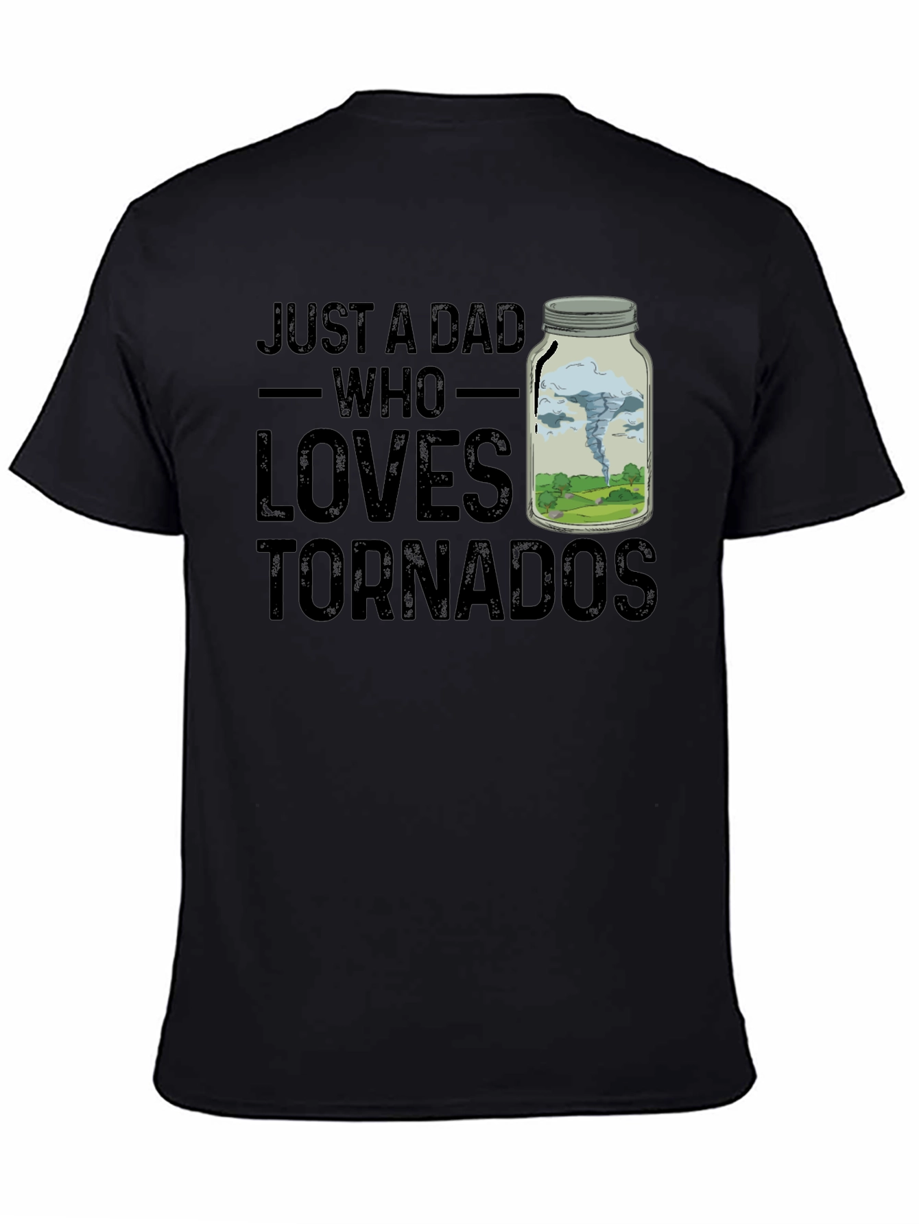Just A Dad Who Loves Tornadoes Novelty T-Shirt